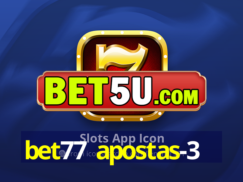 bet77 apostas